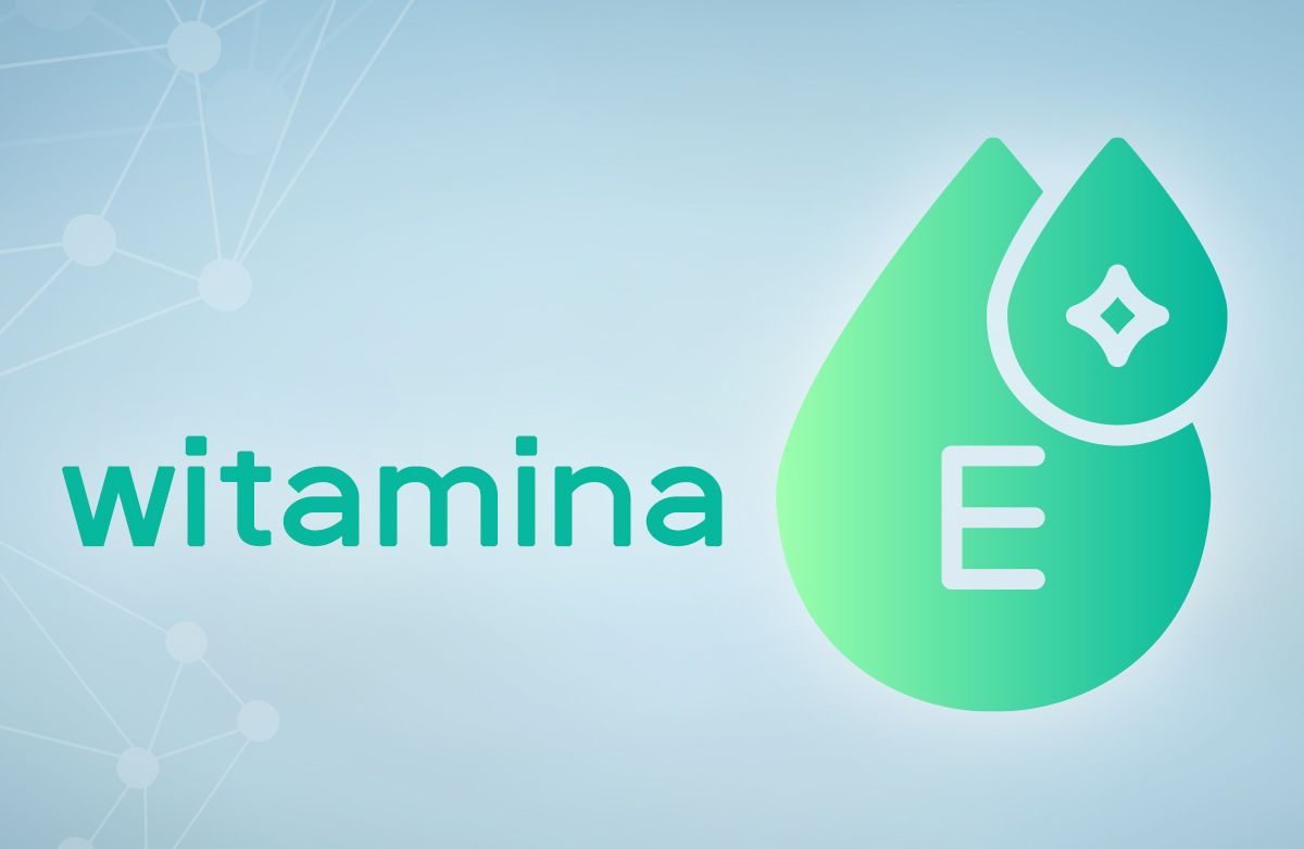 Witamina E — kompletny przewodnik